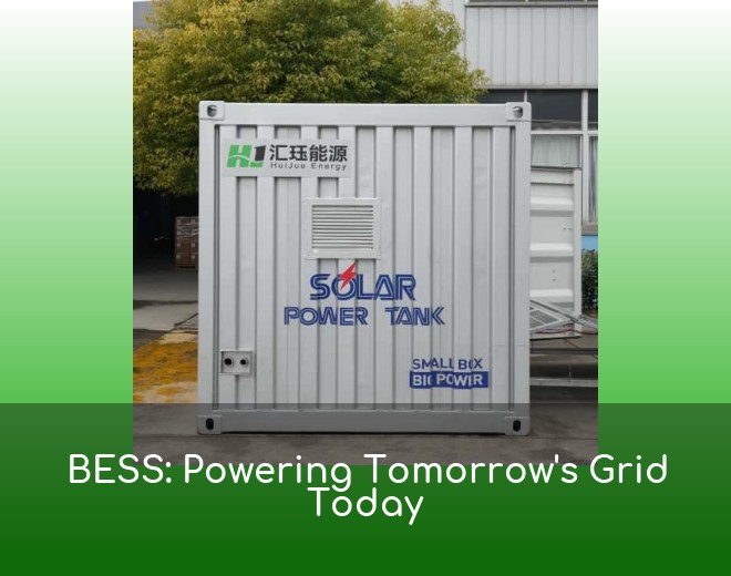 BESS: Powering Tomorrow's Grid Today